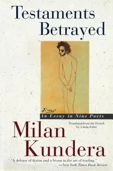 Testaments Betrayed: Essay in Nine Parts, an, Paperback/Milan Kundera