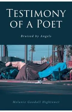 Testimony of a Poet: Bruised by Angels - Melanie Goodall Hightower