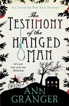Testimony of the Hanged Man (Inspector Ben Ross Mystery 5). A Victorian crime mystery of injustice and corruption, Paperback/Ann Granger