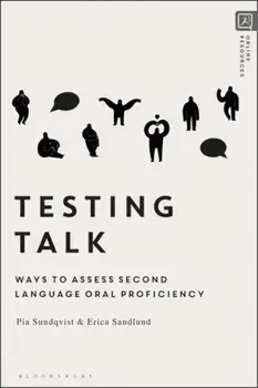 Testing Talk. Ways to Assess Second Language Oral Proficiency, Paperback/Dr Erica Sandlund