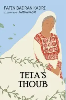 Teta's Thoub, Hardcover/Fatin Badran Kadri
