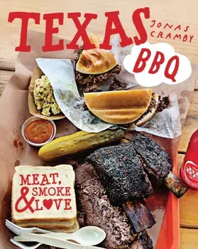 Texas BBQ. Meat, Smoke & Love, Hardback/Jonas Cramby