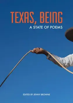 Texas, Being. A State of Poems, Hardback/***