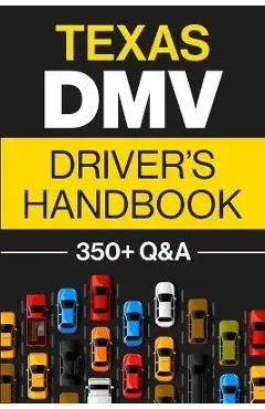 Texas DMV Driver's Handbook: Practice for the Texas Permit Test with 350+ Driving Questions and Answers - Discover Prep