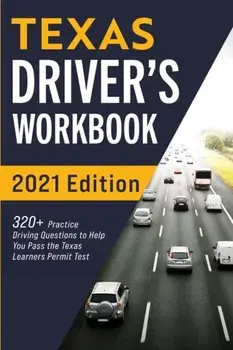 Texas Driver's Workbook: 320 Practice Driving Questions to Help You Pass the Texas Learner's Permit Test, Paperback/Connect Prep