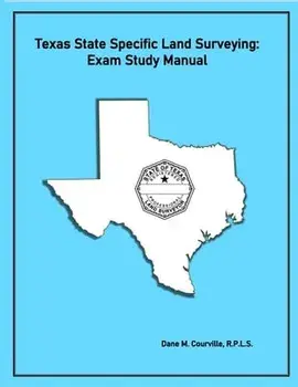 Texas State Specific Land Surveying: Exam Study Manual, Paperback/Dane M. Courville