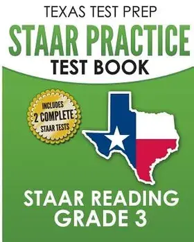 Texas Test Prep Staar Practice Test Book Staar Reading Grade 3: Complete Preparation for the Staar Reading Assessments, Paperback/T. Hawas