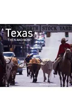Texas Then and Now - William Dylan Powell