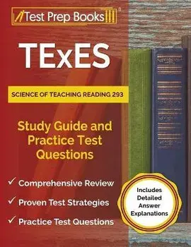 TExES Science of Teaching Reading 293 Study Guide and Practice Test Questions [Includes Detailed Answer Explanations], Paperback/Joshua Rueda
