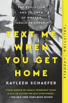 Text Me When You Get Home, Paperback/Kayleen Schaefer