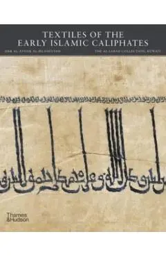 Textiles of the Early Islamic Caliphates - Jochen Sokoly