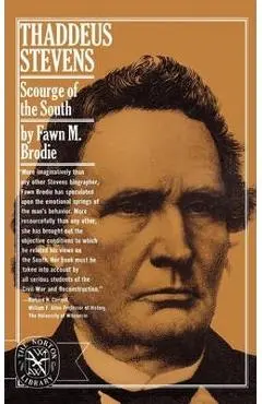Thaddeus Stevens: Scourge of the South - Fawn M. Brodie