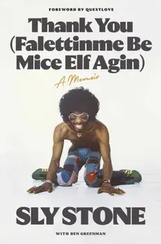 Thank You (Falettinme Be Mice Elf Agin). A Memoir, Hardback/Sly Stone