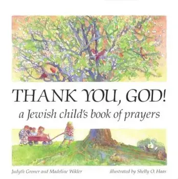 Thank You, God!: A Jewish Child's Book of Prayers, Paperback/Judyth Groner