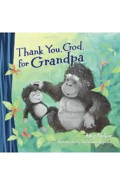Thank You, God, for Grandpa - Amy Parker