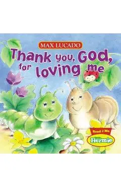 Thank You, God, for Loving Me - Max Lucado