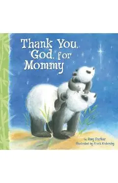 Thank You, God, for Mommy - Amy Parker