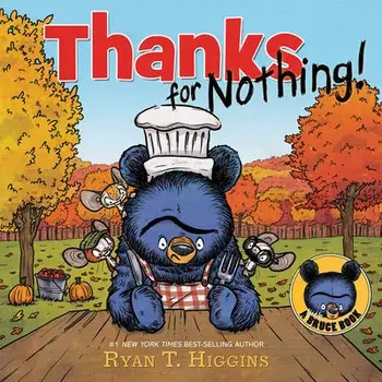 Thanks for Nothing (a Little Bruce Book), Hardcover/Ryan Higgins