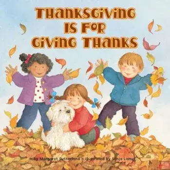 Thanksgiving Is for Giving Thanks!, Paperback/Margaret Sutherland