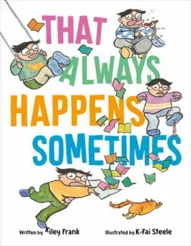 That Always Happens Sometimes, Hardback/K-Fai Steele