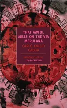 That Awful Mess On The Via Merulana, Paperback/Carlo Gadda