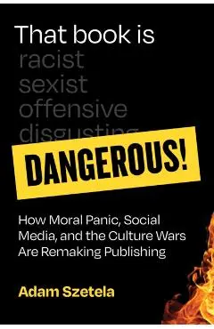 That Book Is Dangerous! - Adam Szetela