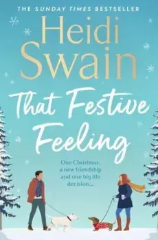 That Festive Feeling. the cosiest, most joyful novel you'll read this Christmas, Paperback/Heidi Swain