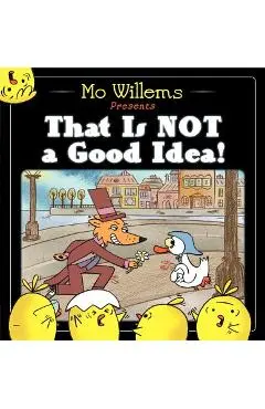 That Is Not a Good Idea! - Mo Willems