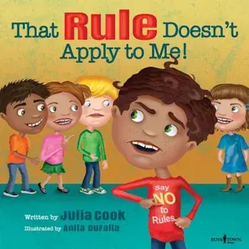 That Rule Doesn't Apply to Me!, Paperback/Julia Cook