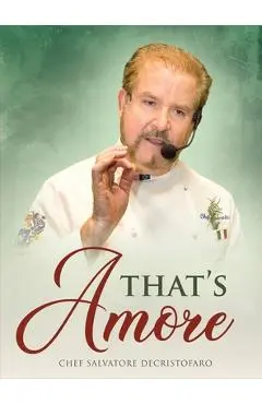 That's Amore - Chef Salvatore Decristofaro