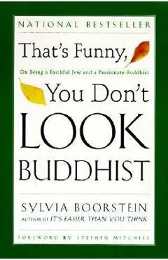 That's Funny, You Don't Look Buddhist: On Being a Faithful Jew and a Passionate Buddhist - Sylvia Boorstein