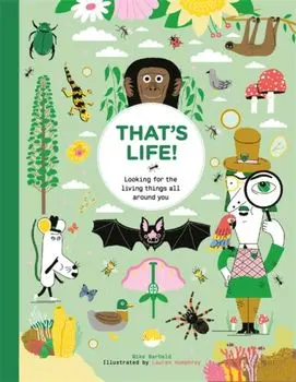 That's Life!. Looking for the Living Things All Around You, Hardback/Mike Barfield