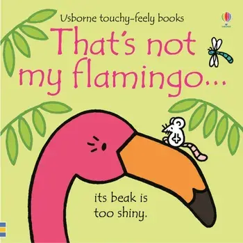 That's not my flamingo..., Board book/Fiona Watt