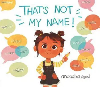 That's Not My Name!, Hardcover/Anoosha Syed