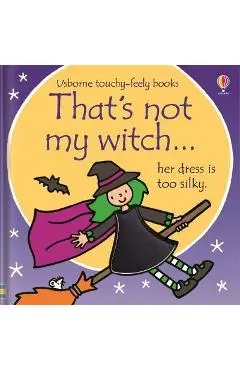 That's Not My Witch... - Fiona Watt