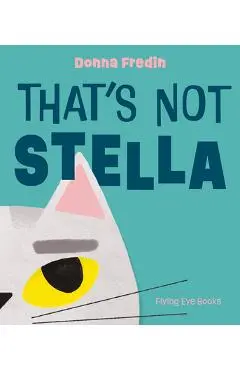 That's Not Stella! - Donna Fredin