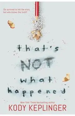 That's Not What Happened - Kody Keplinger