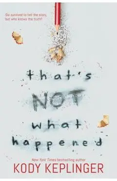 That's Not What Happened - Kody Keplinger