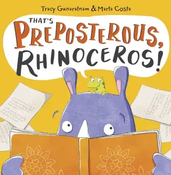 That's Preposterous, Rhinoceros!. New Edition, Paperback/Tracy Gunaratnam