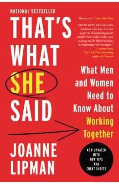 That's What She Said: What Men and Women Need to Know about Working Together - Joanne Lipman