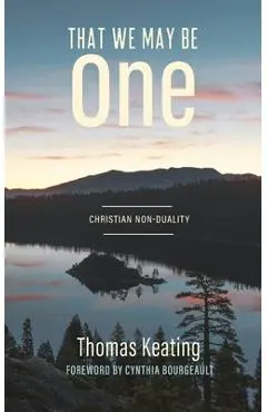 That We May Be One: Christian Non-duality - Thomas Keating