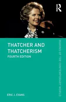 Thatcher and Thatcherism. 4 New edition, Paperback/***