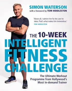 The 10-Week Intelligent Fitness Challenge (with a foreword by Tom Hiddleston). The Ultimate Workout Programme from Hollywood's Most In-demand Trainer, Paperback/***