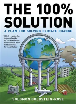 The 100% Solution: A Plan for Solving Climate Change, Paperback/Solomon Goldstein-Rose