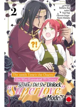 The 100th Time's The Charm Volume 2. She was executed 99 times, so how did she unlock 'super love' mode?!, Paperback/Yuji Yuji