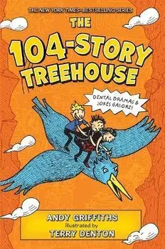 The 104-Story Treehouse: Dental Dramas & Jokes Galore!, Paperback/Andy Griffiths