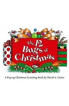 The 12 Bugs of Christmas: A Pop-Up Christmas Counting Book - David A. Carter