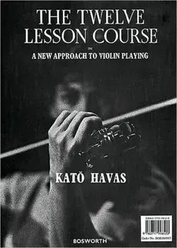 The 12 Course Lesson. In a New Approach to Violin Playing/Kato Havas