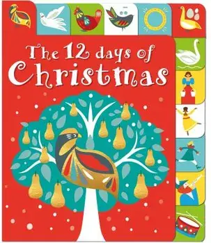 The 12 Days of Christmas: A Lift-The-Tab Book/Roger Priddy