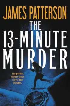 The 13-Minute Murder (Hardcover Library Edition)/James Patterson